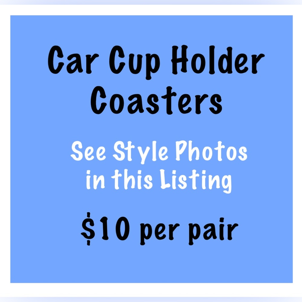 $10 Car Cup Holder Coasters, Various